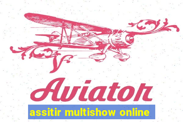 assitir multishow online